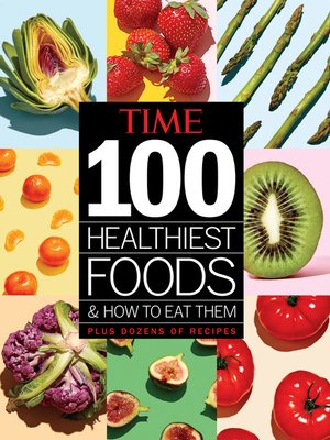 cover image of 100 Healthiest Foods and How to Eat Them
